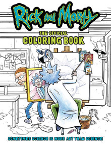 Rick and Morty: The Official Coloring Book (Sometimes Science is More Art Than Science) by Insight Editions, Austin Baechle, 9798886630503