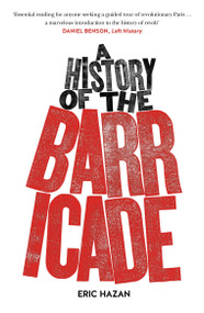A History of the Barricade - 9781784781286 by Eric Hazan, 9781784781286