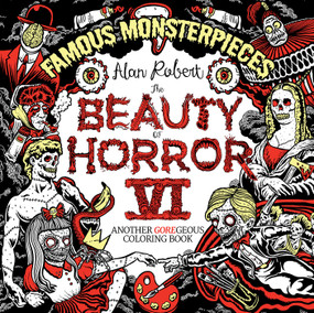 The Beauty of Horror 6: Famous Monsterpieces Coloring Book by Alan Robert, 9781684059225