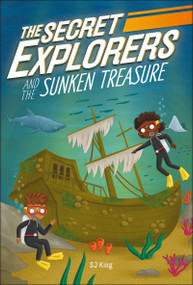 The Secret Explorers and the Sunken Treasure - 9780744080384 by SJ King, 9780744080384
