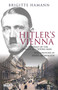 Hitler's Vienna (A Portrait of the Tyrant as a Young Man) by Brigitte Hamann, Hans Mommsen, 9781848852778