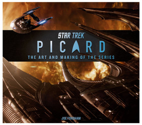 Star Trek: Picard: The Art and Making of the Series by Joe Fordham, 9781803363677