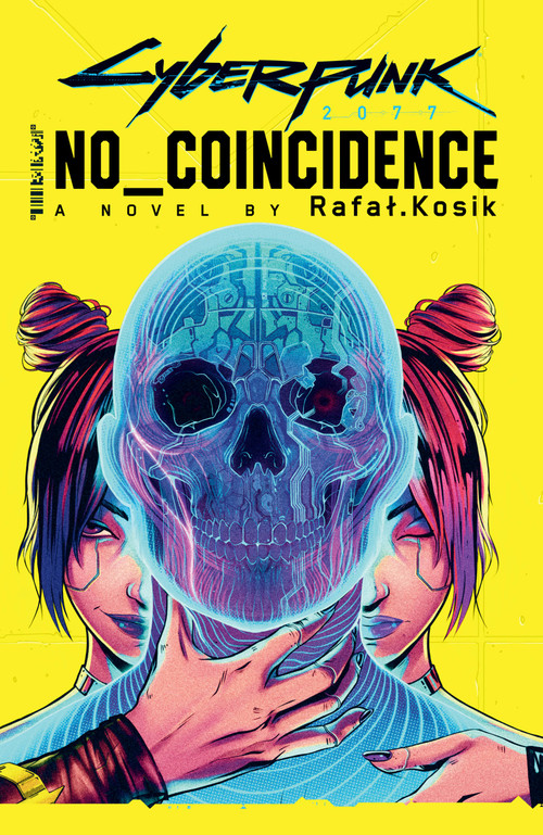 Cyberpunk 2077: No Coincidence by Rafal Kosik, Stefan Kielbasiewicz, 9780759555952