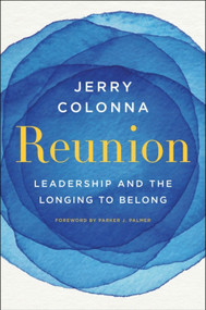 Reunion (Leadership and the Longing to Belong) by Jerry Colonna, 9780063142138