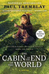 The Cabin at the End of the World [Movie Tie-in] (A Novel) - 9780063251809 by Paul Tremblay, 9780063251809