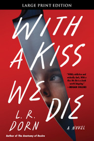 With a Kiss We Die (A Novel) - 9780063322813 by L. R. Dorn, 9780063322813