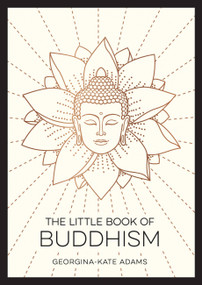 The Little Book of Buddhism by Georgina Kate Adams, 9781800077072