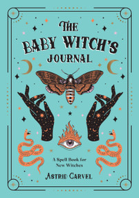 The Baby Witch's Journal by Astrid Carvel, 9781800077140