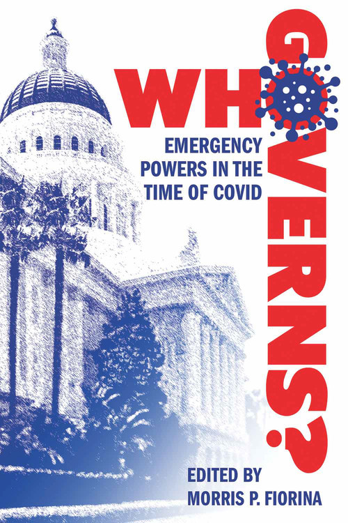 Who Governs? (Emergency Powers in the Time of COVID) by Morris P. Fiorina, 9780817925253