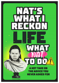 Life: What Nat to Do by Nat's What I Reckon, 9781761049835