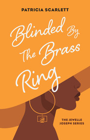 Blinded by the Brass Ring by Patricia Scarlett, 9781771863148