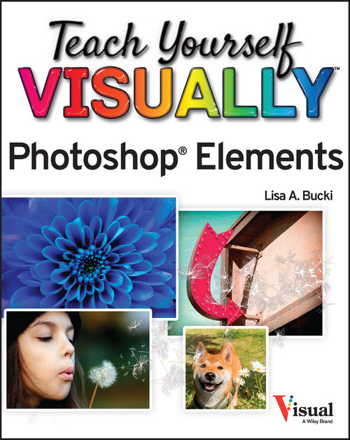 Teach Yourself VISUALLY Photoshop Elements 2023 by Lisa A. Bucki, 9781394161119