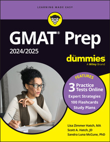 GMAT Prep 2024/2025 For Dummies (GMAT Focus Edition): Book + 3 Practice Tests + Flashcards Online by Lisa Zimmer Hatch, Scott A. Hatch, Sandra Luna McCune, 9781394183364