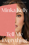 Tell Me Everything (A Memoir) by Minka Kelly, 9781250852069