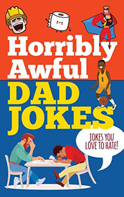 Horribly Awful Dad Jokes by Peter Pauper Press, Inc., 9781441340122
