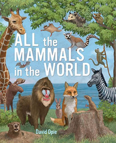All the Mammals in the World by David Opie, David Opie, Peter Pauper Press, Inc., 9781441335593