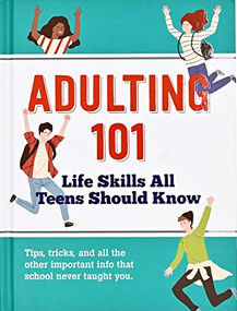 Adulting 101: Life Skills All Teens Should Know by Hannah Beilenson, Peter Pauper Press, Inc., 9781441340566