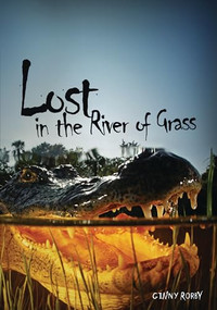 Lost in the River of Grass by Ginny Rorby, 9780761384984