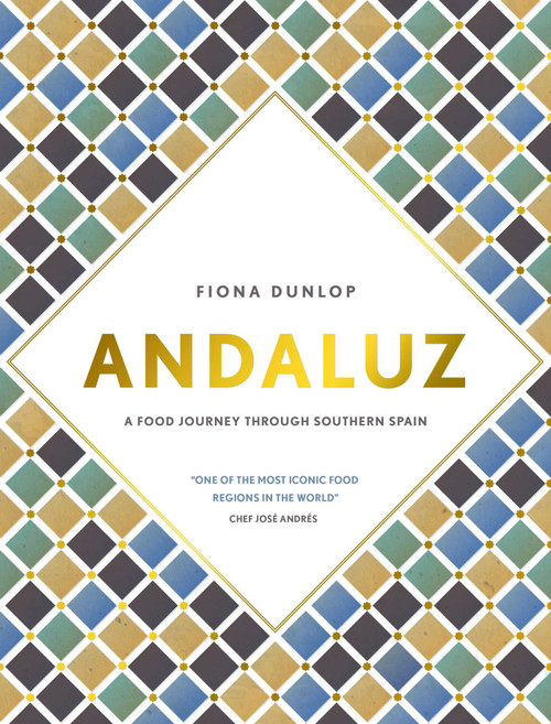 Andaluz (A Food Journey through Southern Spain) - 9781623717285 by Fiona Dunlop, 9781623717285