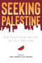 Seeking Palestine (New Palestinian Writing on Exile and Home) - 9781623717469 by Penny (ed.) Johnson, Raja (ed.) Shehadeh, 9781623717469