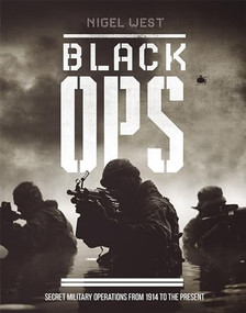 Black Ops (Secret Military Operations from 1914 to the Present) by Nigel West, 9780233006246