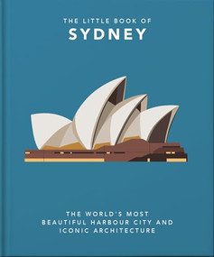 The Little Book of Sydney (The World's Most Beautiful Harbour City and Iconic Architecture) by OH, OH, 9781800691704