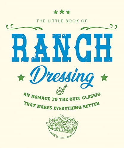 The Little Book of Ranch Dressing (A Homage to the Cult Classic that Makes Everything Better) by Orange Hippo!, 9781838610876
