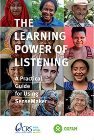 The Learning Power of Listening (Practical guidance for using SenseMaker) by Irene Guijt, Maria Veronica Gottret, Anna Hanchar, Steff Deprez, Rita Muckenhirn, 9781788531986