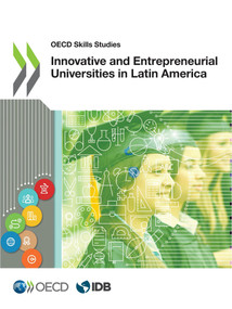 OECD Skills Studies Innovative and Entrepreneurial Universities in Latin America by , 9789264332256