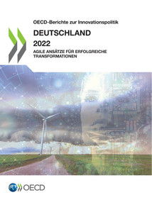 OECD-Berichte zur Innovationspolitik: Deutschland 2022 Agile Ansätze für erfolgreiche Transformationen by , 9789264855205