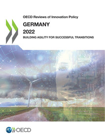 OECD Reviews of Innovation Policy: Germany 2022 Building Agility for Successful Transitions by , 9789264315662