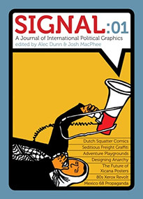 Signal: 01 (A Journal of International Political Graphics & Culture) by Josh MacPhee, Alec Icky Dunn, 9781604860917