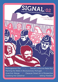 Signal: 02 (A Journal of International Political Graphics & Culture) by Josh MacPhee, Alec Icky Dunn, 9781604862980