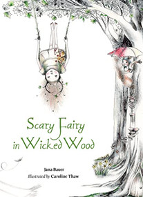 Scary Fairy in Wicked Wood by Jana Bauer, Caroline Thaw, Nevin Mays, David Limon, David Limon, 9781638940043