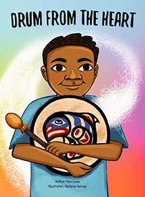 Drum from the Heart by Ren Louie, Karlene Harvey, 9781989122884