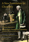 A New Foundation for Chemistry (Antoine Lavoisier's Elementary Treatise on Chemistry, Preliminary Discourse and Part One) by Antoine Lavoisier, Chester Burke, Matthew Holtzman, Howard J. Fisher, 9781888009545