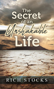 The Secret of an Unshakable Life by Rich Stocks, 9781949106992