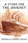 A Stone for the Journey by Rochelle Wisoff-Fields, 9781504077699