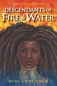 Descendants of Fire & Water by Didi Anofienem, 9781684429905