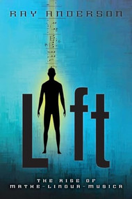 Lift (The Rise of Mathe-Lingua-Musica) - 9781684429677 by Ray Anderson, 9781684429677