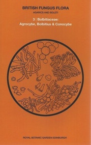 British Fungus Flora: Agarics and Boleti 3 (Bolbitiaceae: Agrocybe, Bolbitius & Conocybe) by Roy Watling, 9780114917500