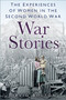 War Stories (Experiences of Women in the Second World War) by David Bolton, 9780750999564
