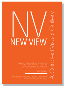 New View (A Curated Visual Gallery: Twenty Magnificent Homes by California Architects) by Beth Benton Buckley, Beth Benton Buckley, 9780999481899