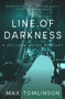 Line of Darkness - 9781608095643 by Max Tomlinson, 9781608095643