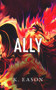 Ally - 9781625675958 by K. Eason, 9781625675958