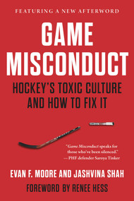 Game Misconduct (Hockey's Toxic Culture and How to Fix It) - 9781637272947 by Evan F. Moore, Jashvina Shah, Renee Hess, 9781637272947