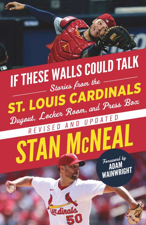 If These Walls Could Talk: St. Louis Cardinals (Stories from the St. Louis Cardinals Dugout, Locker Room, and Press Box) - 9781637273043 by Stan McNeal, 9781637273043