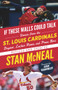 If These Walls Could Talk: St. Louis Cardinals (Stories from the St. Louis Cardinals Dugout, Locker Room, and Press Box) - 9781637273043 by Stan McNeal, 9781637273043