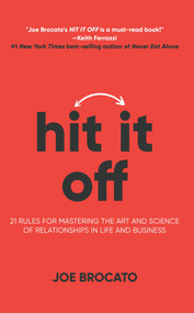 Hit It Off (21 Rules for Mastering the Art and Science of Relationships In Life and Business) by Joe Brocato, 9781637610251
