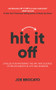 Hit It Off (21 Rules for Mastering the Art and Science of Relationships In Life and Business) by Joe Brocato, 9781637610251